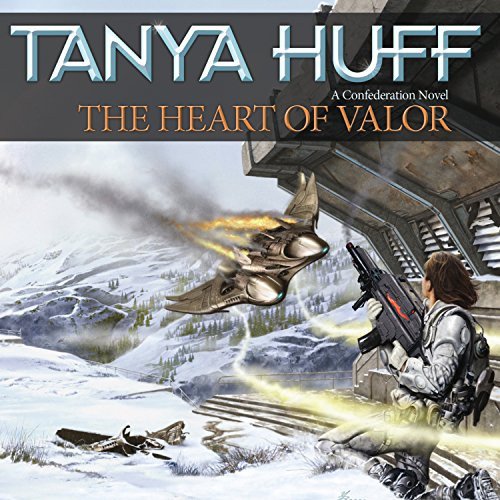 The Heart of Valor - Tanya Huff - 2009 Confederation, Book 3