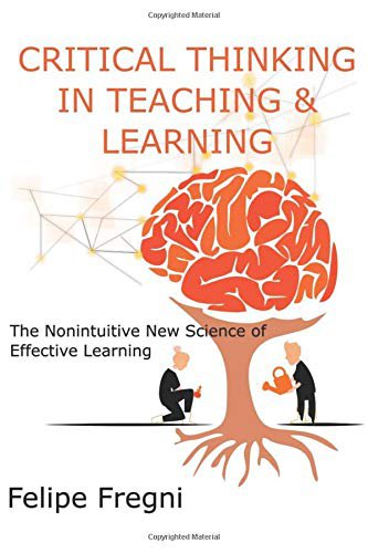 Critical Thinking In Teaching And Learning - The Nonintuitive New Science - DOWNLOAD