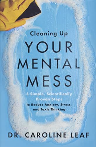 Cleaning Up Your Mental Mess by Caroline