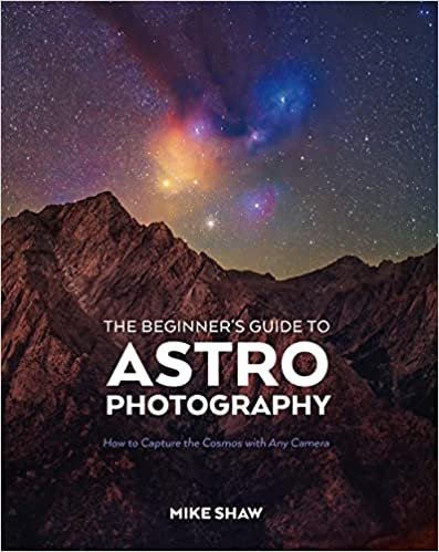 The Beginner's Guide to Astrophotography: How to Capture the Cosmos