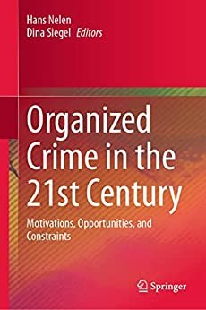 Organized Crime in the 21st Century - Motivations, Opportunities
