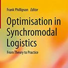 Optimisation in Synchromodal Logistics: From Theory to Practice - EBOOK DOWNLOAD -