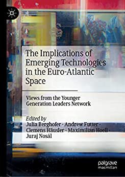 The Implications of Emerging Technologies in the Euro-Atlantic Space - EBOOK -