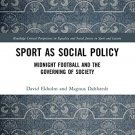 Sport as Social Policy: Midnight Football and the Governing of Society