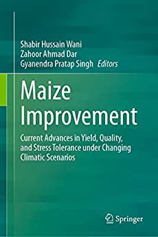 Maize Improvement: Current Advances in Yield, Quality, and Stress Tolerance