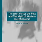 The West Versus the Rest and The Myth of Western Exceptionalism - EBOOK -
