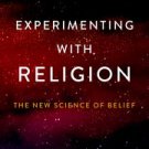 Experimenting with Religion - The New Science of Belief - EBOOK -