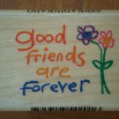 Good Friends Are Forever Rubber Stamp 4201 Inkadinkado Wood Mount Flowers