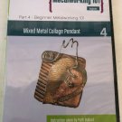 Metal Working 101 Part 4 Beginner Mixed Metal Collage Pendant DVD