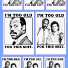 I'm too old for this SH*T Lethal Weapon Vinyl Decal 8 Stickers per set I'm too old for this SH*T Lethal Weapon Vinyl Decal 8 Stickers per set