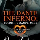 Becoming Dante  :  Gabe (The Dante Dynasty Series: Book#9): The Dante Inferno