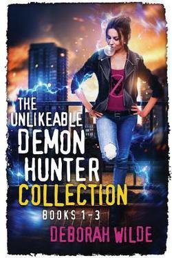 The Unlikeable Demon Hunter Collection  :  Books 1-3