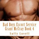 Bad Boys Escort Service Grant McCray Book 4