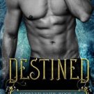 Destined (Book Five of the Forever Faire Series)  :  A Fae Fantasy Romance Novel