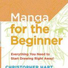 Manga for the Beginner  :  Everything You Need to Know to Get Started Right Away!