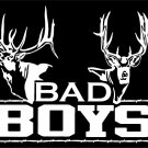 Bad Boys Hunting Deer Buck Whitetail Car Boat Truck Window Vinyl Decal Sticker