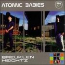 Atomic Babies Breuklen Heightz CD