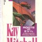 Roots Of Evil by Kay Mitchell 0373261624