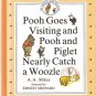 Pooh Goes Visiting and Pooh and Piglet Nearly Catch a Woozle by A.A. Milne 0525447075
