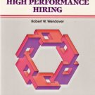 High Performance Hiring by Robert W. Wendover 1560520884 High Performance Hiring by Robert W. Wendover 1560520884