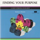 Finding Your Purpose by Barbara J. Braham 1560520728 Finding Your Purpose by Barbara J. Braham 1560520728