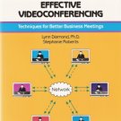 Effective Videoconferencing by Lynn Diamond, Ph.D. and Stephanie Roberts 1560523549 Effective Videoconferencing by Lynn Diamond, Ph.D. and Stephanie Roberts 1560523549
