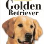 The Golden Retriever An Owner's Guide To A Happy Healthy Pet by Julie Cairns 0876053800