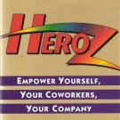 Heroz Empower Yourself, Your Coworkers, Your Company William C. Byham and Jeff Cox 0517598604 Heroz Empower Yourself, Your Coworkers, Your Company William C. Byham and Jeff Cox 0517598604