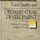 Total Quality and Organization Development William M. Lindsay and Joseph A. Petrick 1884015220 Total Quality and Organization Development William M. Lindsay and Joseph A. Petrick 1884015220