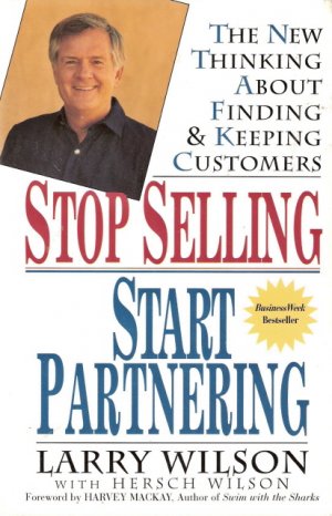 Stop Selling Start Partnering Larry Wilson 0471147419