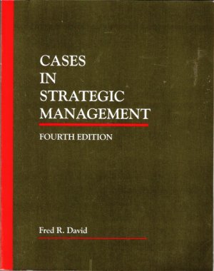Cases In Strategic Management Fourth Edition Fred R. David 0023272716