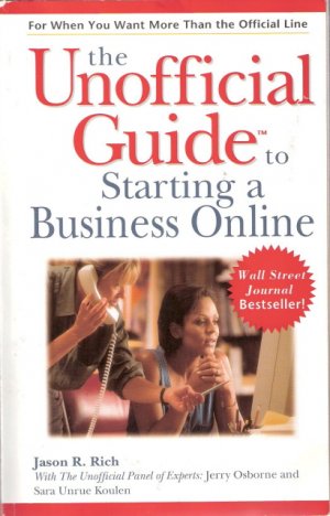 The Unofficial Guide to Starting a Businees Online Jason R. Rich 0028633407