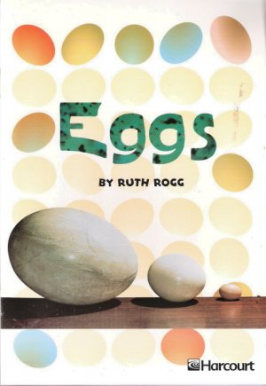 Eggs by Ruth Rogg 0153230908 Grade 2