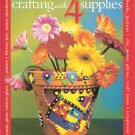 Crafting with 4 Supplies by better Homes and Gardens 0696217708 Crafting with 4 Supplies by better Homes and Gardens 0696217708
