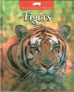 The Untamed World Tigers by E.Melanie Watt 0739849735
