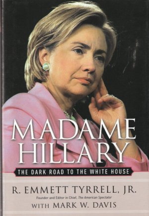 Madame Hillary by R. Emmett Tyrell, Jr. 0895260670
