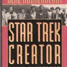Star Trek Creator The Authorized Biography of Gene Roddenberry 0451454189