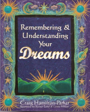 Remembering & Understanding Your Dreams  by Craig Hamilton-Parker 0806987510