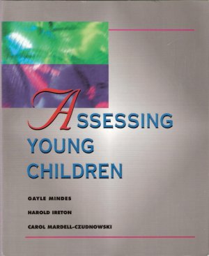 Assessing Young Children Gayle Mindes, Harold Ireton and Carol Mardell-Czudnowski 0827362110