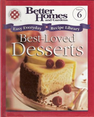 Best-Loved Desserts Easy Everyday Recipe Library Volume 6 by Better Homes and Gardens 1929930062