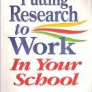 Putting Research to Work In Your School by David C. Berliner and Ursula Casanova 0590465511 Putting Research to Work In Your School by David C. Berliner and Ursula Casanova 0590465511