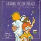 Using Your Head by Joy Wilt 084998134