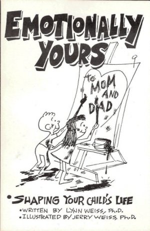 Emotionally Yours Shaping Your Child's Life by Lynn Weiss, Ph.D 0893340723