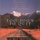 Too Soon to Quit George Sweeting 0802483291