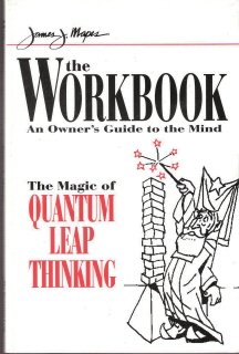The Workbook The Magic of Quantum Leap Thinking by James J. Mapes 0964544202