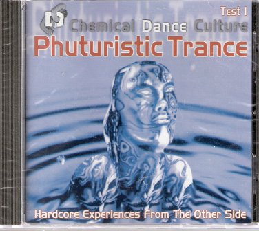 Chemical Dance Culture Test 1: Phuturistic Trance CD