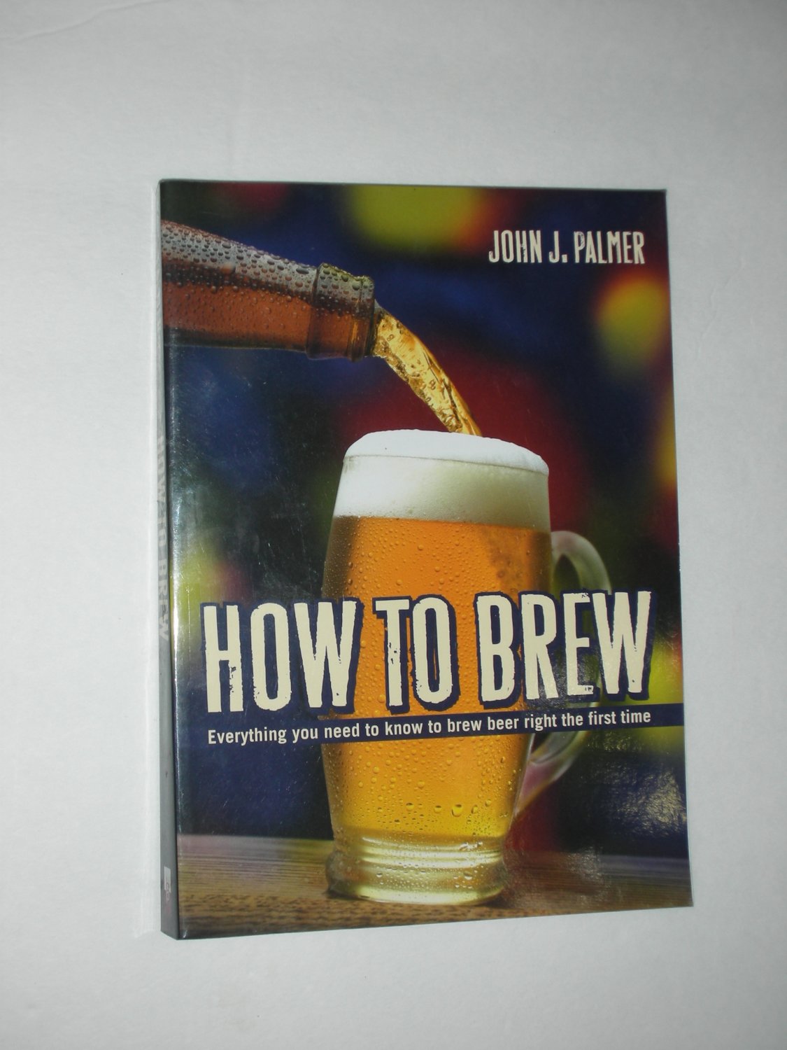 How to Brew - John J. Palmer - Paperback Softcover Book