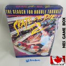 SKATE OR DIE 2 - NES, Nintendo Custom replacement BOX optional w/ Dust Cover & PVC Protector