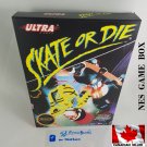 SKATE OR DIE - NES, Nintendo Custom replacement BOX optional w/ Dust Cover & PVC Protector