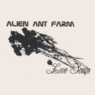 Alien Ant Farm - Love Songs EP - Mp3 Digital Album Download Alien Ant Farm - Love Songs EP - Mp3 Digital Album Download